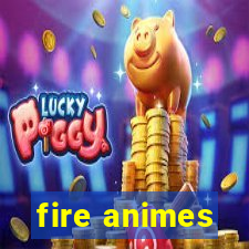 fire animes